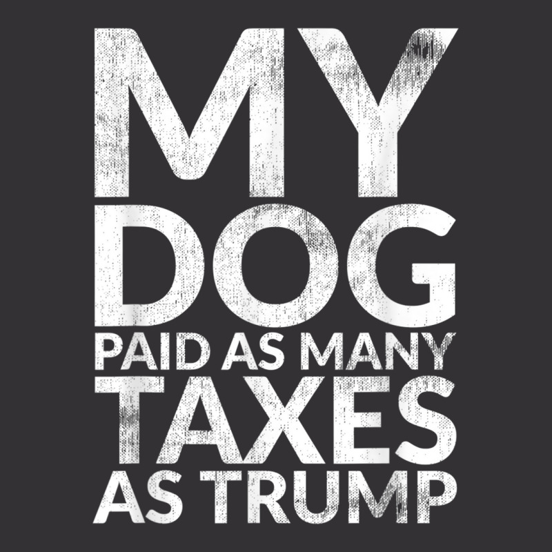 My Dog Paid As Many Taxes As Trump Vintage Hoodie And Short Set | Artistshot