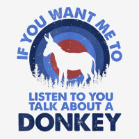 If Want Me Listen Talk About Animal Donkey T Shirt Camper Cup | Artistshot