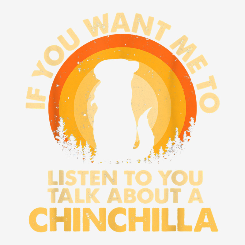 If Want Me Listen Talk About Animal Chinchilla T Shirt Adjustable Cap | Artistshot