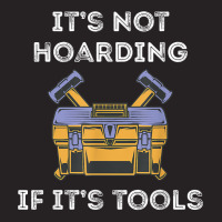 It's Not Hoarding Handyman Tool Box Repairman Skilled Worker T Shirt Vintage Cap | Artistshot