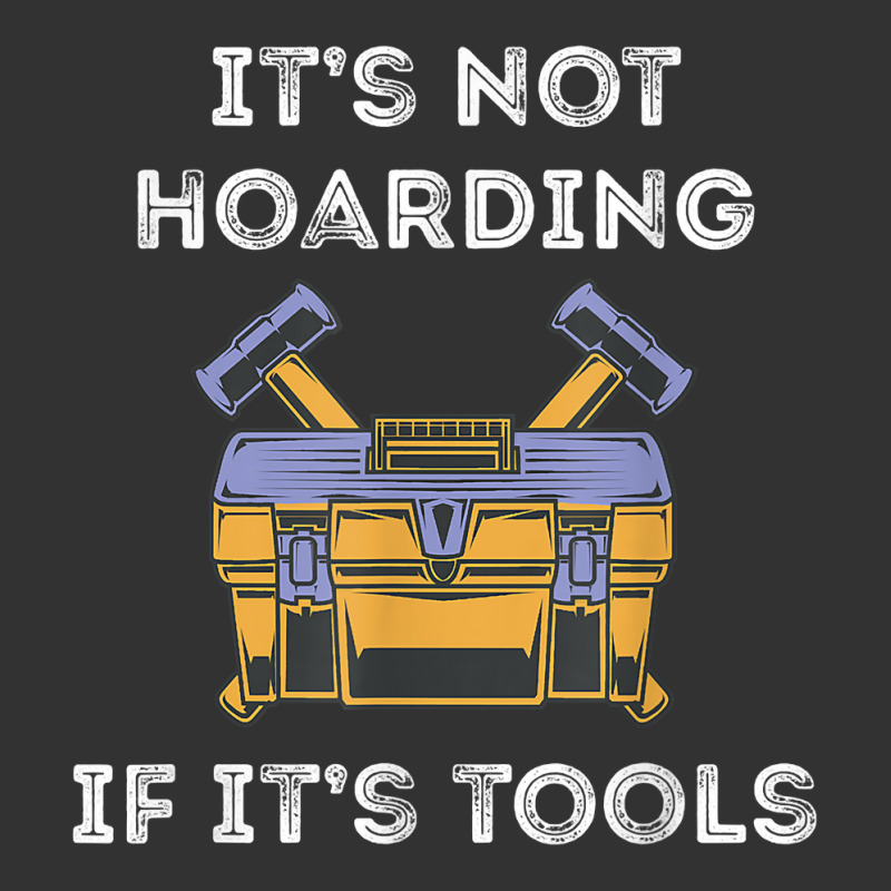 It's Not Hoarding Handyman Tool Box Repairman Skilled Worker T Shirt Baby Bodysuit by casimircorjki0 | Artistshot