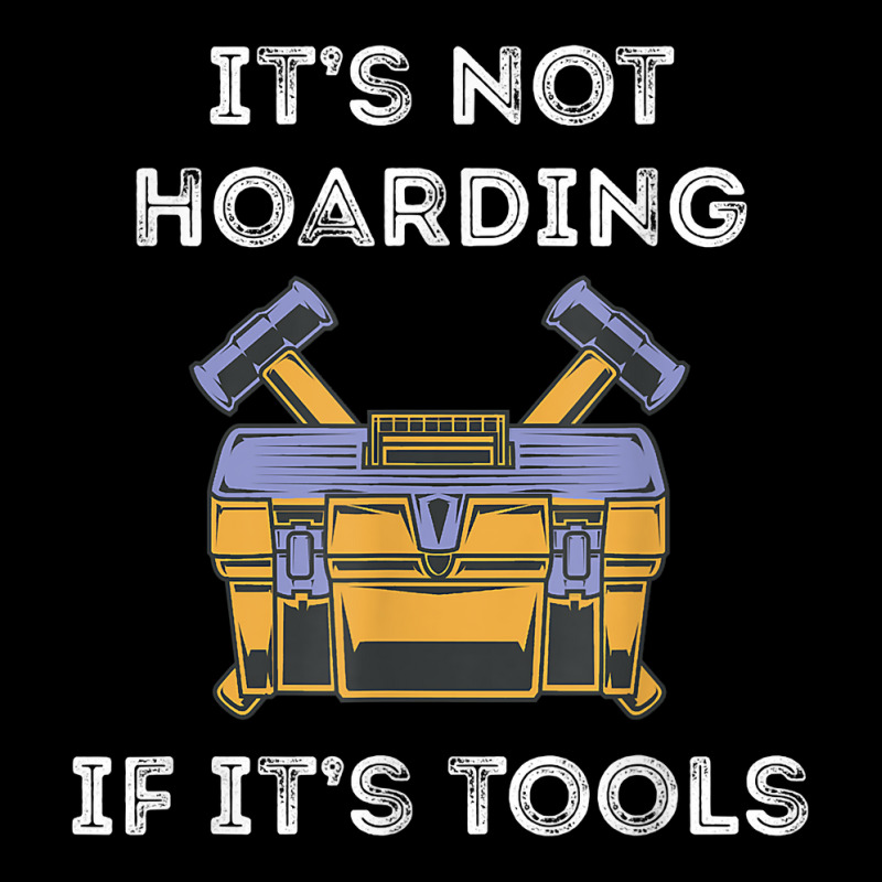 It's Not Hoarding Handyman Tool Box Repairman Skilled Worker T Shirt Baby Bibs by casimircorjki0 | Artistshot