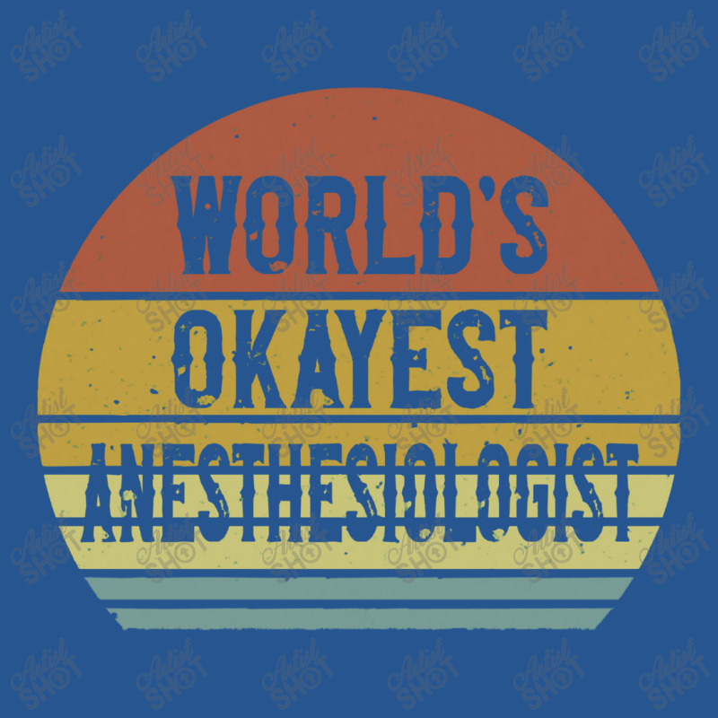 Anesthesiologist T Shirt World's Okayest Anesthesiologist Ladies Fitted T-shirt | Artistshot