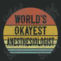 Anesthesiologist T Shirt World's Okayest Anesthesiologist Women's Triblend Scoop T-shirt | Artistshot