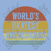 Anesthesiologist T Shirt World's Okayest Anesthesiologist Racerback Tank | Artistshot