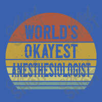 Anesthesiologist T Shirt World's Okayest Anesthesiologist Ladies Polo Shirt | Artistshot