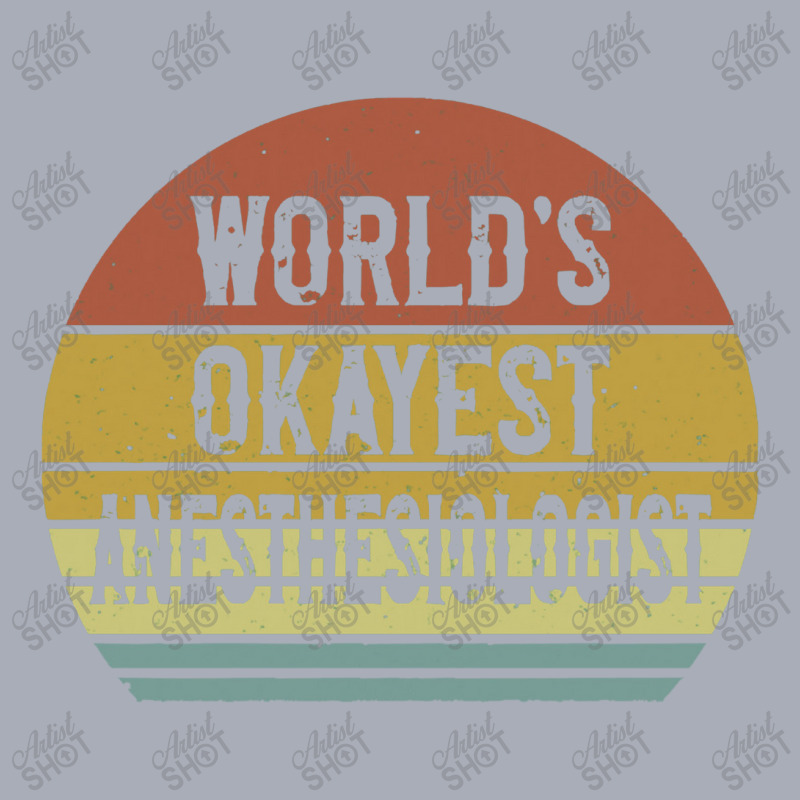 Anesthesiologist T Shirt World's Okayest Anesthesiologist Tank Dress | Artistshot