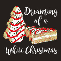 Dreaming Of A White Christmas Funny Tank Top | Artistshot