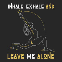 Inhale Exhale & Leave Me Alone Mental Self Help Love Woman T Shirt Men's T-shirt Pajama Set | Artistshot