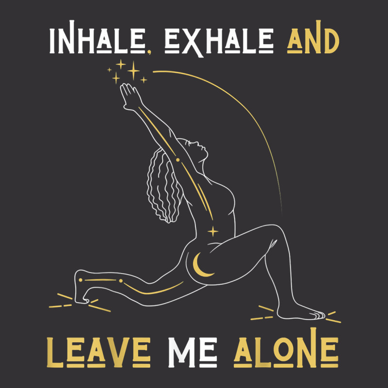 Inhale Exhale & Leave Me Alone Mental Self Help Love Woman T Shirt Vintage Hoodie by shanesxk | Artistshot