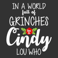 In A World Full Of Grinches Be A Cindy Lou Who Christmas  Music Vintage Short | Artistshot