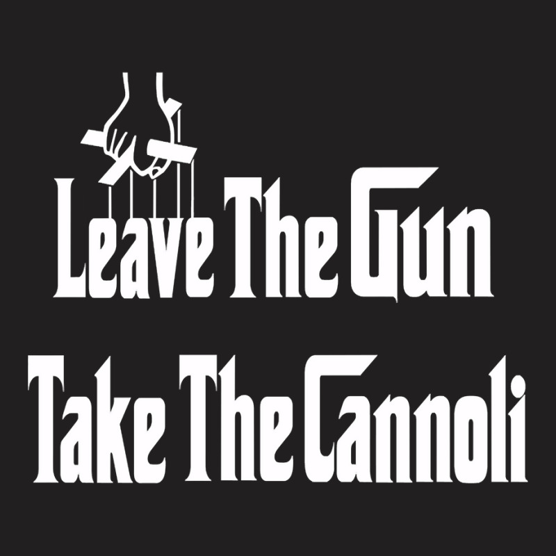 Limited Edition Leave The Gun Take The Cannoli Dark Hoodie T-shirt | Artistshot