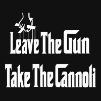 Limited Edition Leave The Gun Take The Cannoli Dark Hoodie Graphic T-shirt | Artistshot