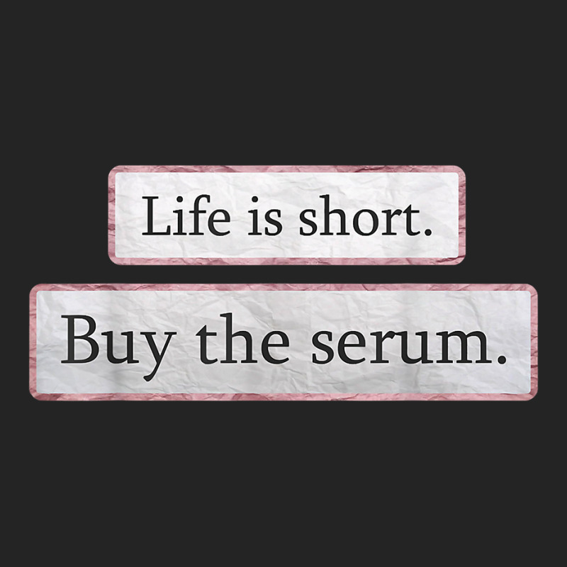 Life Is Short Buy The Serum Skin Esthetician Serum T Shirt 3/4 Sleeve Shirt | Artistshot