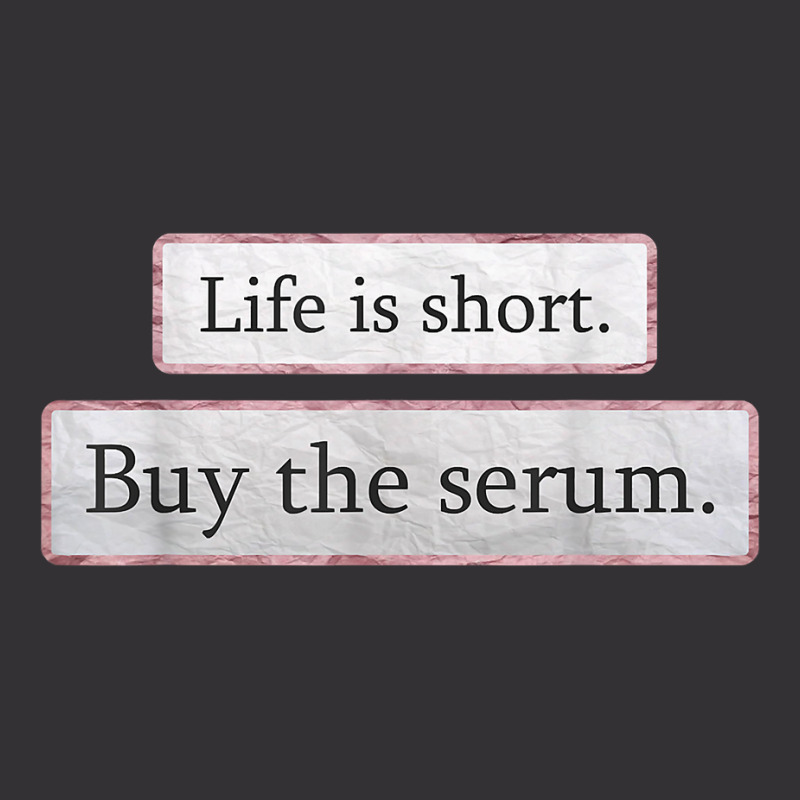 Life Is Short Buy The Serum Skin Esthetician Serum T Shirt Vintage Hoodie And Short Set | Artistshot