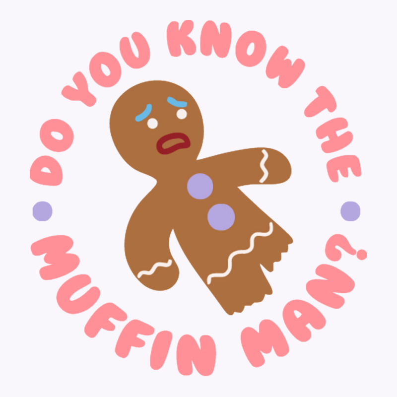 Do You Know The Muffin Man Tumblr Tank Top | Artistshot