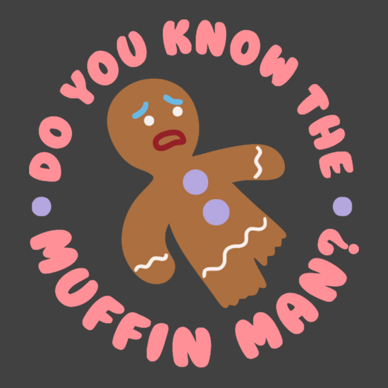 Do You Know The Muffin Man Tumblr Vintage T-shirt | Artistshot