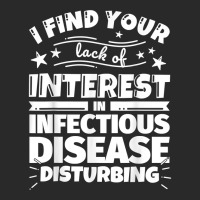 Infectious Disease Funny Lack Of Interest T Shirt Printed Hat | Artistshot