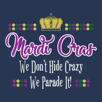 Mardi Gras We Don't Hide Crazy We Parade It Men Women T Shirt Ladies Denim Jacket | Artistshot