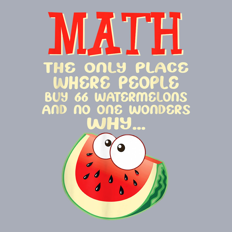 Math And Watermelons Mathematics Calculation Numbers Funny T Shirt Tank Dress by kamrynshut8 | Artistshot