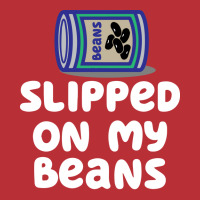 Slipped On My Beans Funny T-shirt | Artistshot