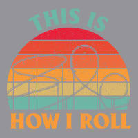 This Is How I Roll Amusement Park Roller Coaster Retro 3/4 Sleeve Shirt | Artistshot