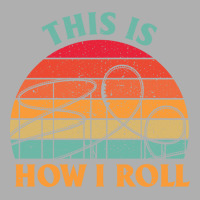 This Is How I Roll Amusement Park Roller Coaster Retro Exclusive T-shirt | Artistshot