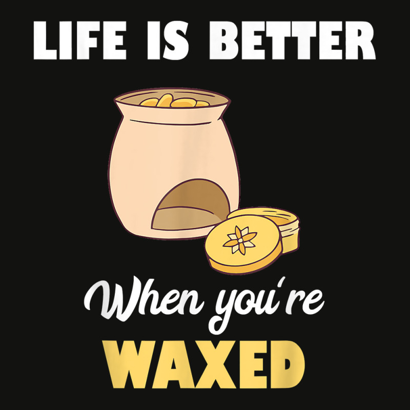 Life Is Better When You're Waxed Skincare Esthetician Waxing T Shirt Scorecard Crop Tee | Artistshot