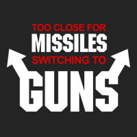 Too Close For Missiles Switching To Guns Quote 3/4 Sleeve Shirt | Artistshot