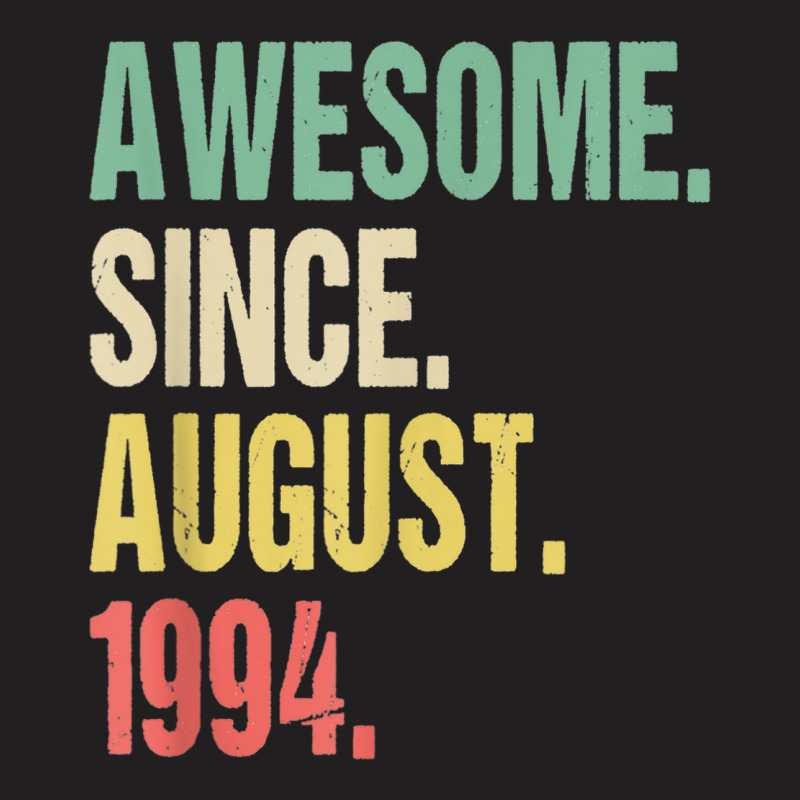 25th 1994 Birthday Awesome August T-Shirt by ALFREDMCGOWAN | Artistshot