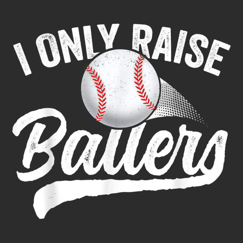 I Only Raise Ballers Baseball T Shirt Mom Mother Dad Father T Shirt Exclusive T-shirt | Artistshot