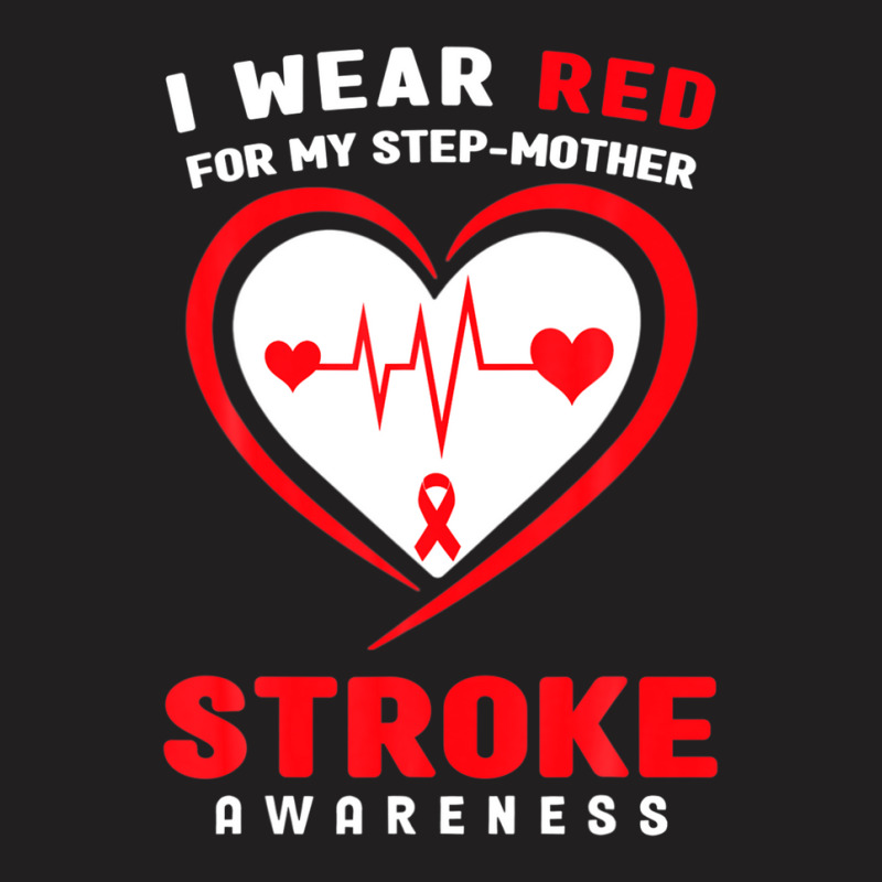 I Wear Red For My Step-mother Stroke Awareness T-shirt | Artistshot