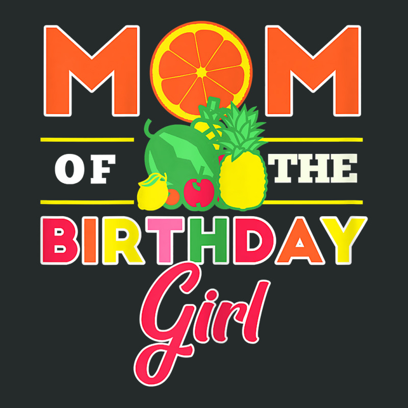 Womens Mom Of The Birthday Girl Twotti Fruity Theme Mommy Party T Shir Women's Triblend Scoop T-shirt by atereabag | Artistshot