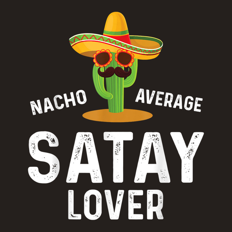 Mens Nacho Average Satay Lover Chicken Meat Indonesia T Shirt Tank Top | Artistshot