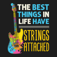 The Best Things In Life Have Strings Attached Guitar Player Guitarist Classic T-shirt | Artistshot