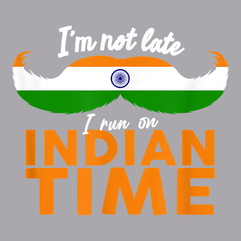 I'm Not Late I'm On Indian Time   Funny Proud India Flag T Shirt Youth 3/4 Sleeve by ald1heberts | Artistshot