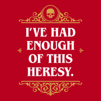 Enough Heresy Funny Wargaming Meme Nature Classic T-shirt | Artistshot