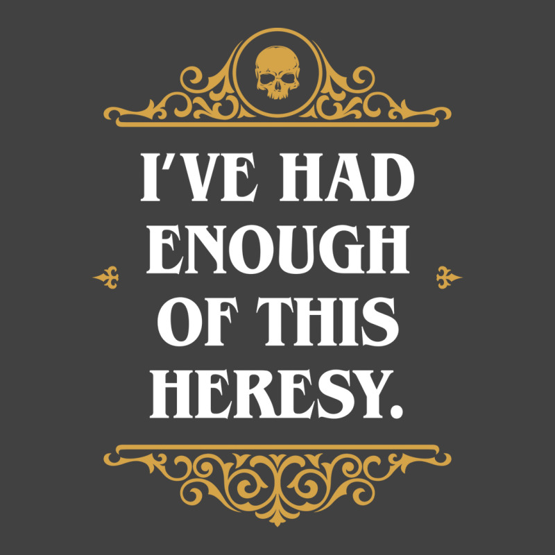 Enough Heresy Funny Wargaming Meme Nature Vintage T-Shirt by ferarudalamei | Artistshot