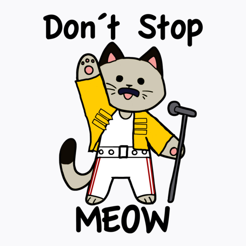 Don´t Stop Meow T-shirt | Artistshot