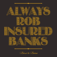 Always Rob Insured Banks Green Racerback Tank | Artistshot