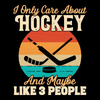 I Only Care About T  Shirt I Only Care About Hockey And Maybe Like 3 P V-neck Tee | Artistshot