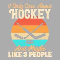 I Only Care About T  Shirt I Only Care About Hockey And Maybe Like 3 P Men's T-shirt Pajama Set | Artistshot