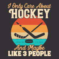 I Only Care About T  Shirt I Only Care About Hockey And Maybe Like 3 P Vintage Short | Artistshot