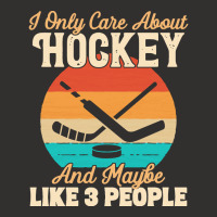 I Only Care About T  Shirt I Only Care About Hockey And Maybe Like 3 P Champion Hoodie | Artistshot