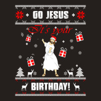 Go Jesus Its Your Birthday Ugly Christmas Sweater Green Tank Top | Artistshot