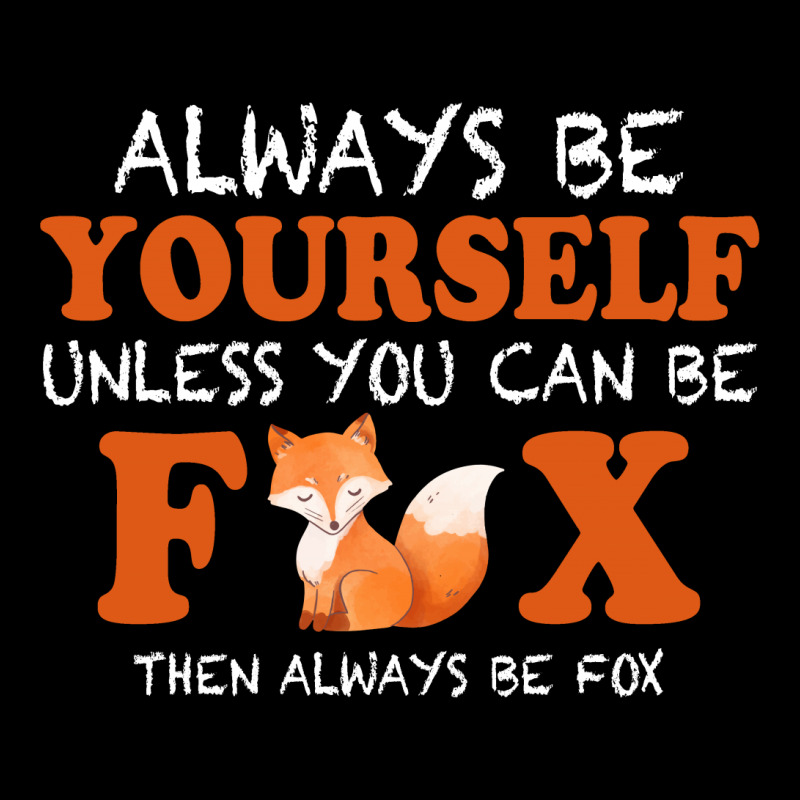 Always Be Yourself Unless You Can Be Fox For Dark Unisex Jogger by Gurkan | Artistshot