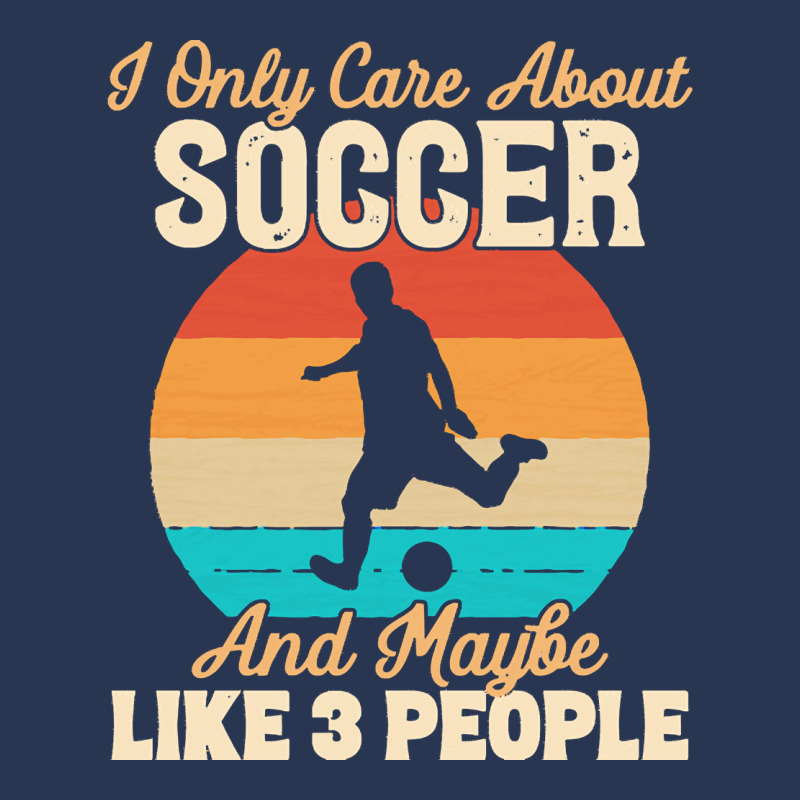 I Only Care About T  Shirt I Only Care About Soccer And Maybe Like 3 P Men Denim Jacket | Artistshot