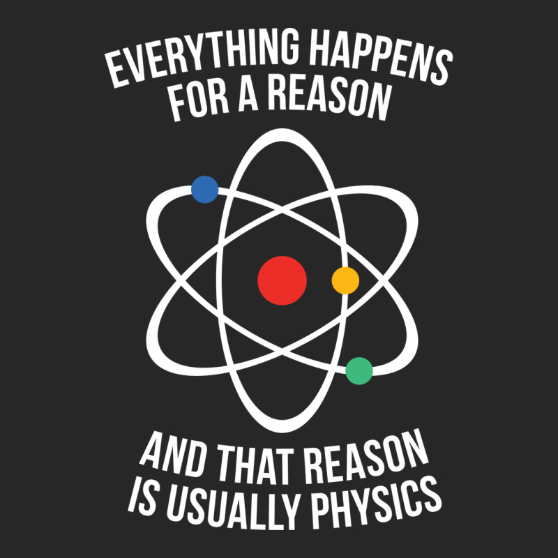 Everything Happens For A Reason That Reason Is Physics Men's T-shirt Pajama Set by waailealesj | Artistshot