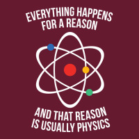 Everything Happens For A Reason That Reason Is Physics Classic T-shirt | Artistshot