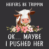 Heifers Be Trippin Ok Maybe I Pushed Her Funny Dairy Farmer T Shirt Vintage Hoodie And Short Set | Artistshot